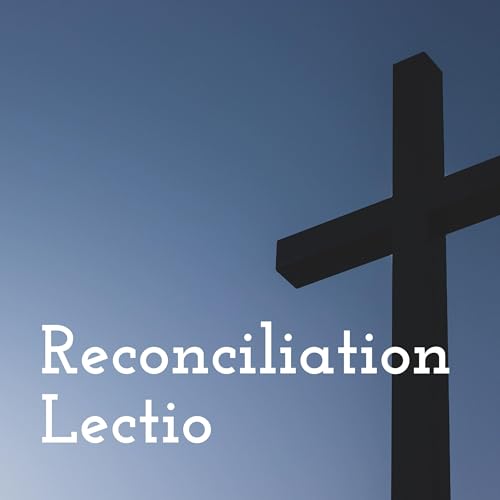 Reconciliation Lectio by Reconciliation Anglican