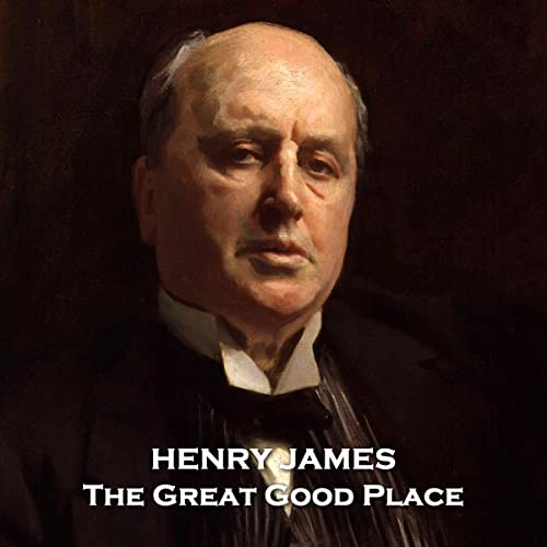 The Great Good Place by Henry James