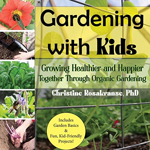 Gardening with Kids by Christine Rosakranse