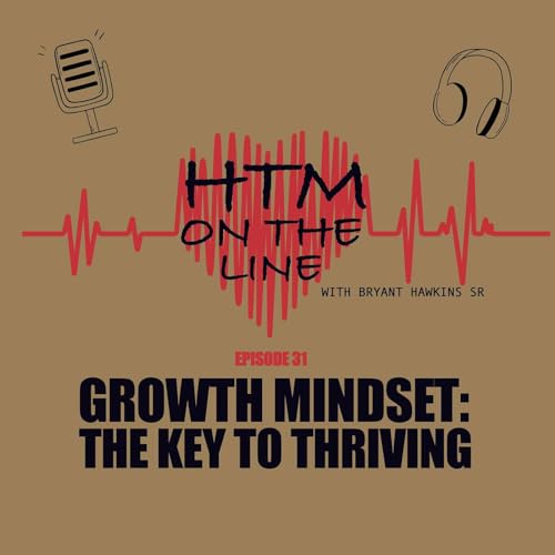 GROWTH MINDSET: THE KEY TO THRIVING by Unknown