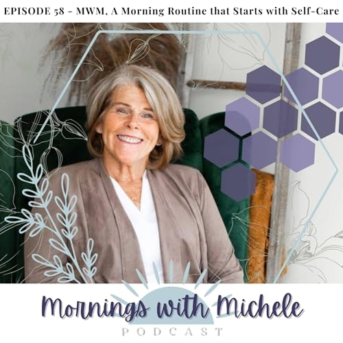 5-2 Mornings With Michele - A Morning Routine that Starts with Self-Care by Unknown