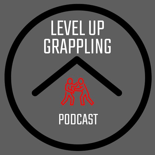 Level Up Grappling Podcast by Level Up Grappling