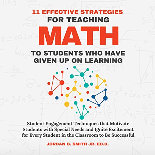 11 Effective Strategies for Teaching Math to Students Who Have Given Up on Learning