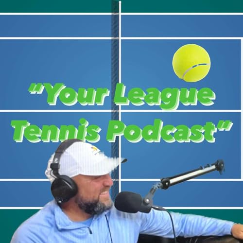 Your League Tennis Podcast by Anthony Radogna