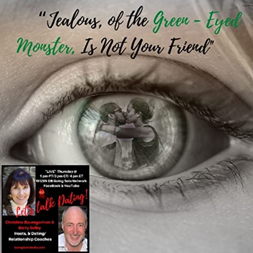 Jealousy, the Green-Eyed Monster - Is Not Your Friend by Unknown