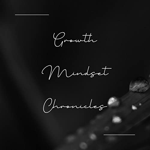 Growth Mindset Chronicles by VerseVivyd