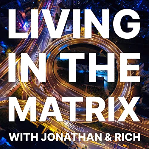 Living in the Matrix by Jonathan Brink & Rich Goulette