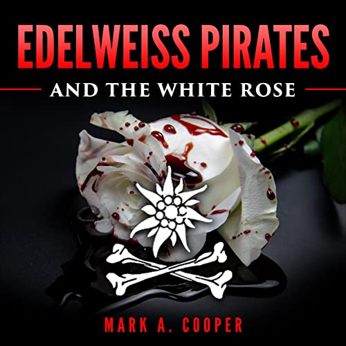Edelweiss Pirates: & The White Rose