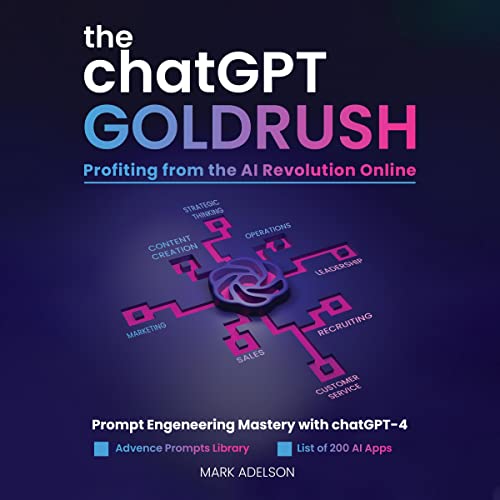 The ChatGPT GoldRush: Profiting from the AI Revolution Online