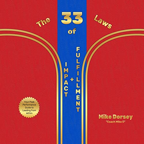 The 33 Laws of Impact and Fulfillment by Mike Dorsey