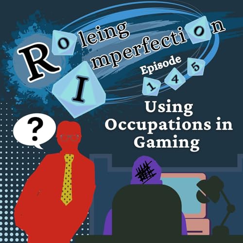 Ep. 145: Using Occupations in Gaming by Unknown