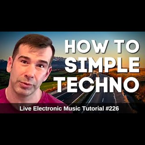 How to make simple techno | Live Electronic Music Tutorial 226 by Unknown