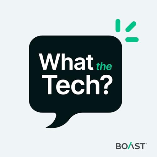 What The Tech? by Boast AI