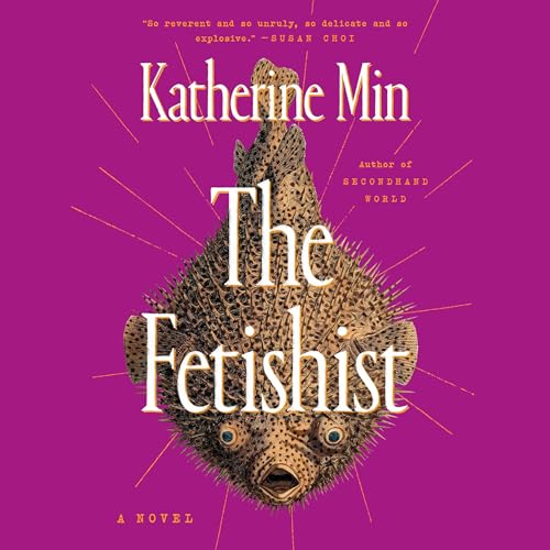 The Fetishist by Katherine Min