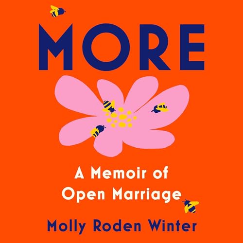 More: A Memoir of Open Marriage by Molly Roden Winter