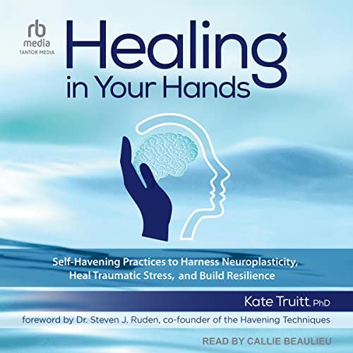 Healing in Your Hands by Kate Truitt PhD