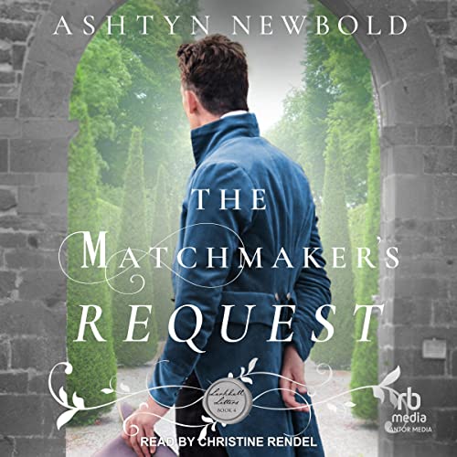 The Matchmaker's Request by Ashtyn Newbold
