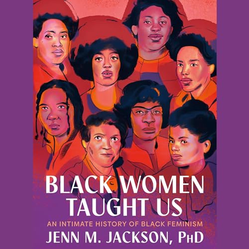 Black Women Taught Us by Jenn M. Jackson PhD