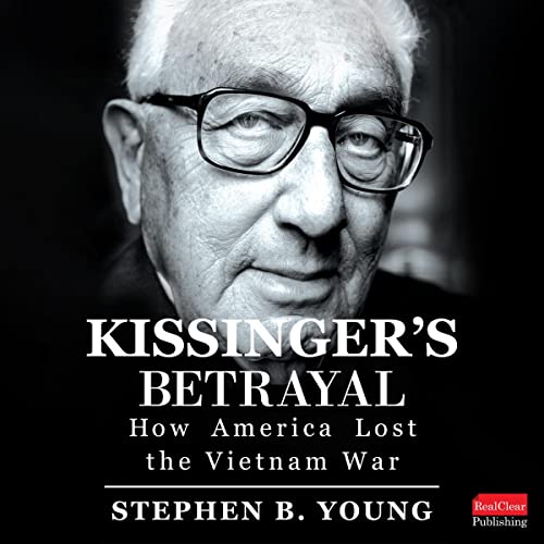 Kissinger’s Betrayal by Stephen Young