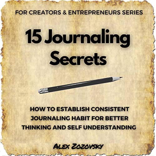 15 Journaling Secrets by Alex Zozovsky