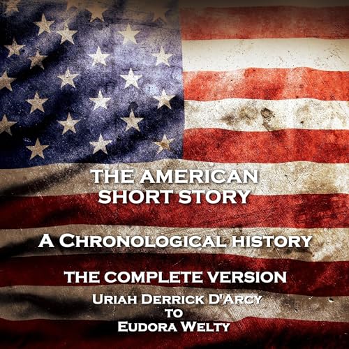 The American Short Story - Complete by Uriah Derrick D'Arcy