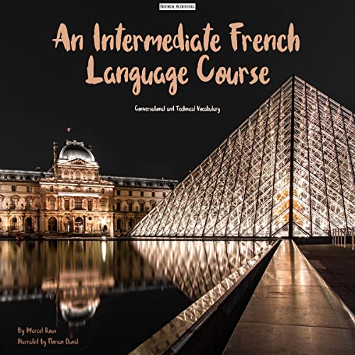 An Intermediate French Language Course by Marcel Roux
