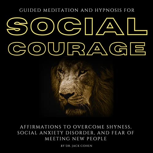 Guided Meditation and Hypnosis for Social Courage
