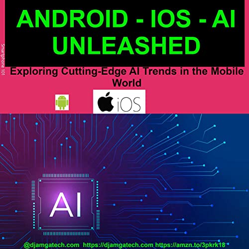 Android iOs & AI Unleashed - Exploring Cutting-Edge AI Trends in the Mobile World (English & French) by Etienne Noumen