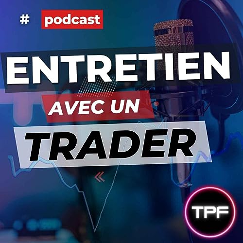 ENTRETIEN AVEC UN TRADER - Interviews de traders francophones by Oswald 