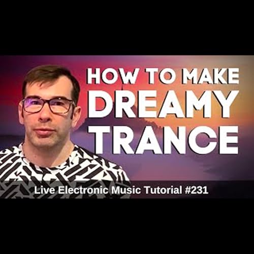 How to make Dreamy Trance ( ͡~ ͜ʖ ͡~ ) | Live Electronic Music 231 by Unknown
