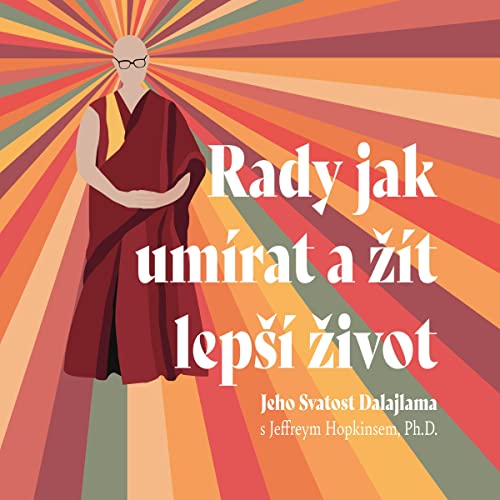 Rady jak umírat a žít lepší život