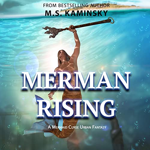 Merman Rising by M.S. Kaminsky
