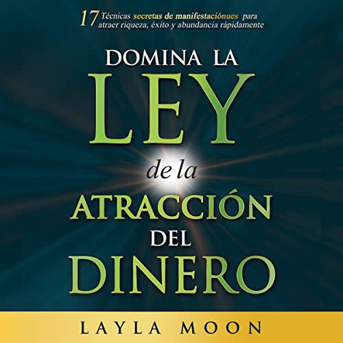 Domina la ley de la atracción del dinero [Master the Law of Attraction for Money]