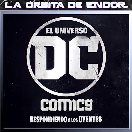 LODE Ligero 13x21 – El Universo DC COMICS, respondiendo a los oyentes by Unknown