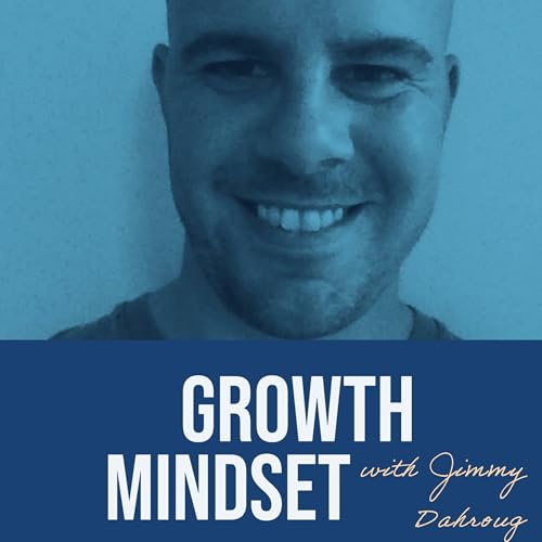 Growth Mindset by Jimmy Dahroug