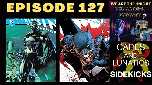 We Are The Knight Ep #127: All-Star Batman & Robin #4 & #5 by Unknown