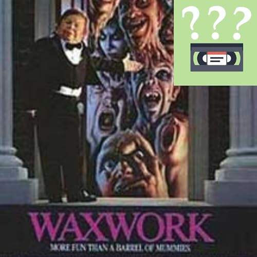 Waxwork (1988) - That wax museum-related horror film that doens't involve Vincent Price or Paris Hilton