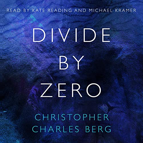 Divide by Zero by Christopher Charles Berg