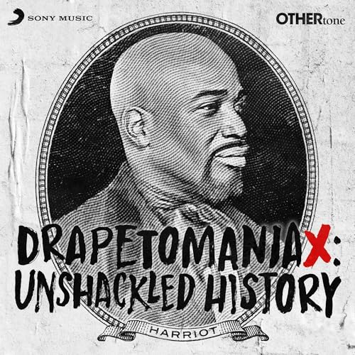 Drapetomaniax: Unshackled History