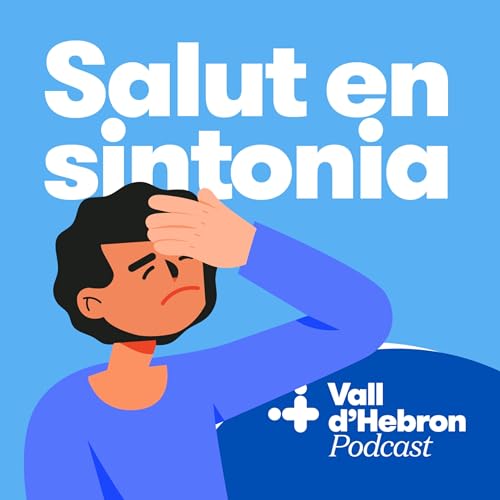 Salut en sintonia by Vall d'Hebron Barcelona Hospital Campus