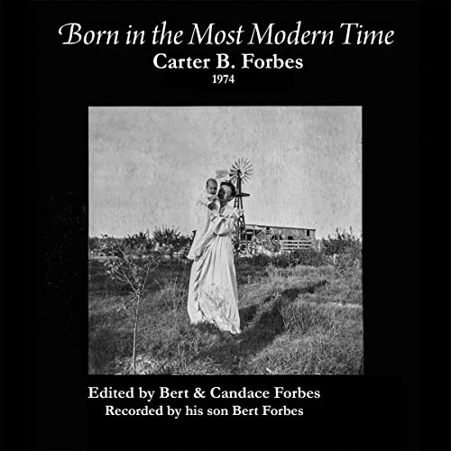 Born in the Most Modern Time: Tales by Tex by Carter Forbes