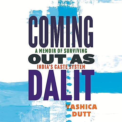 Coming Out as Dalit by Yashica Dutt