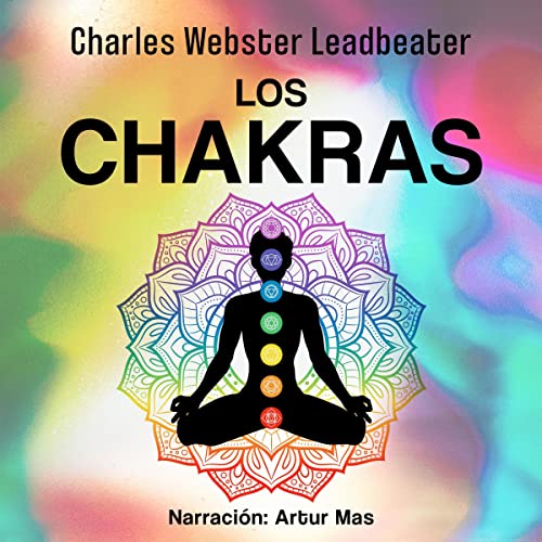 Los Chakras by Charles Webster Leadbeater