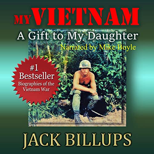 My Vietnam: A Gift to My Daughter by Jack Billups