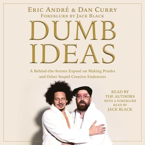 Dumb Ideas by Eric Andre