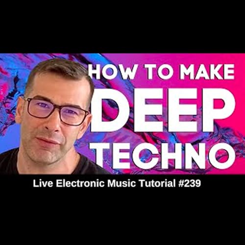 How to make Deep Techno | Live Electronic Music Tutorial 239 by Unknown