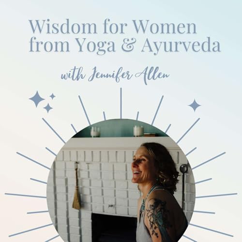 Wisdom for Women from Yoga & Ayurveda by Jennifer Allen 