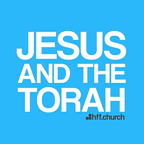 Jesus and the Torah Portion by Hff.church