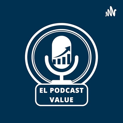 El Podcast Value by El Podcast Value