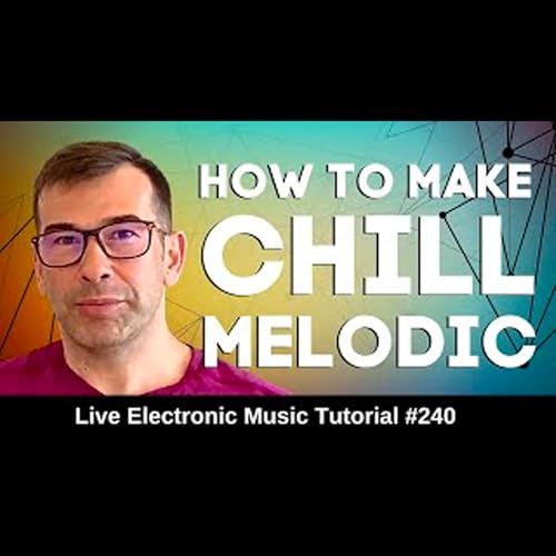 How to make Chill Melodic House | Live Electronic Music Tutorials 240 by Unknown